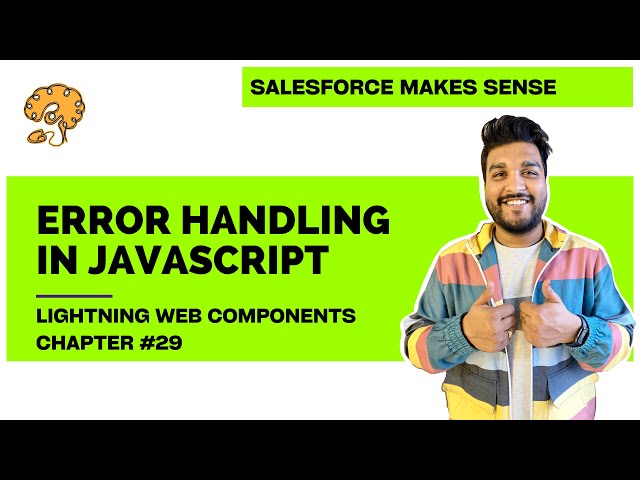 Error Handling in JavaScript | Chapter 29 | Lightning Web Components