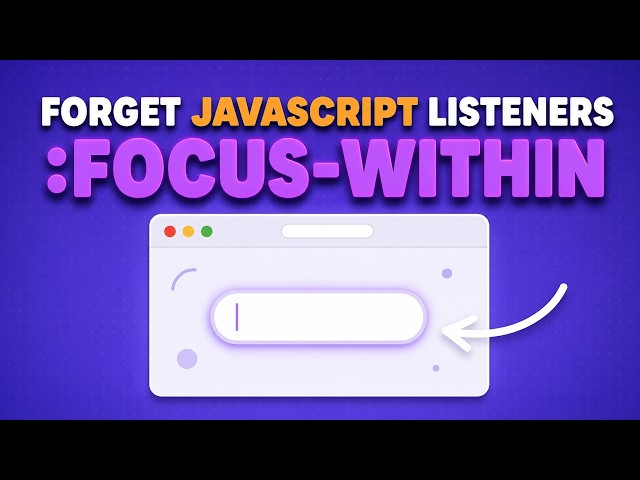 :focus-within - A Frontend Tip That Replaces JavaScript (2026)