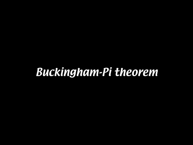 Buckingham Pi theorem [Fluid Mechanics #6]