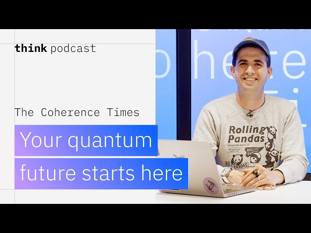 Your quantum future starts here: The Coherence Times returns for season 2