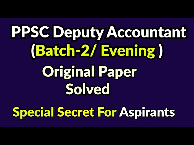 Today's Deputy Accountant ( Batch-2) Solved Paper Held On 25-July, 2026 | PPSC Paper Today | PPSC 