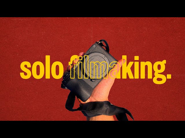 The subtle art of solo filmmaking.