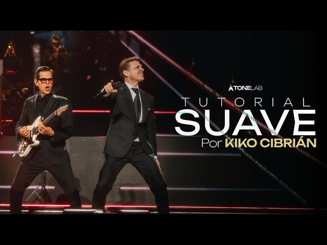 COMO TOCAR SUAVE DE  LUIS MIGUEL POR KIKO CIBRIÁN Y TONELAB🔥 | SUAVE TUTORIAL EXCLUSIVO DE GUITARRA!