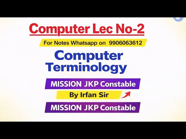 Computer Lec No-2 [ COMPUTER TERMINOLOGY ] JKSSB JKP CONSTABLE EXAM  ' BY IRFAN SIR 