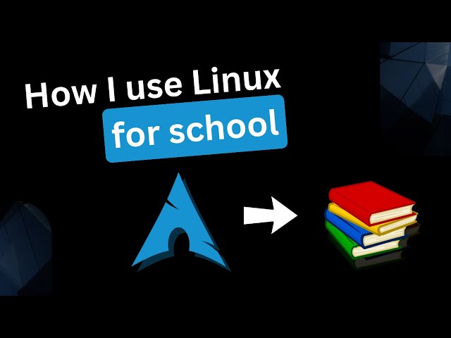 How I use Linux for school
