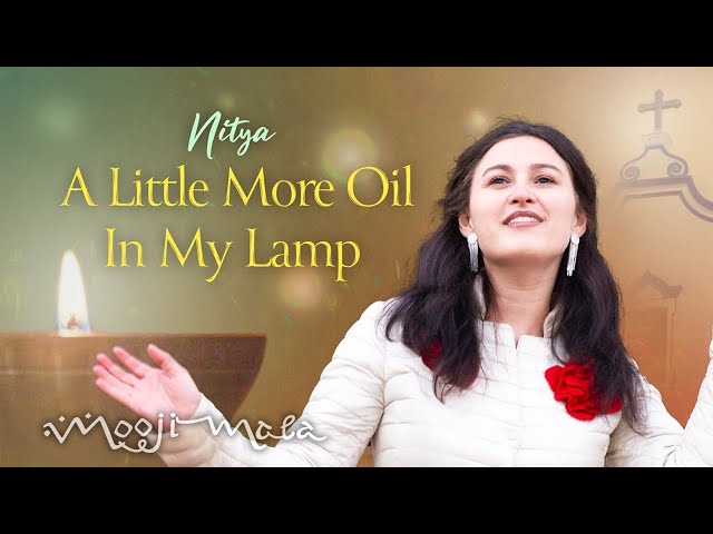 Nitya ~ A Little More Oil in My Lamp