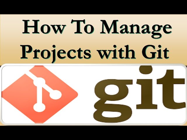 Git Tutorial | How To Manage Projects with Git