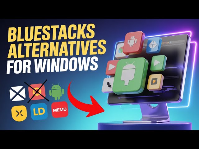 5 Best BlueStacks Alternatives for Windows 10 & 11