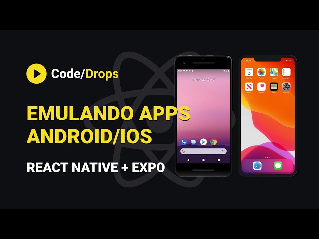 Emulating React Native on iOS/Android with Expo | Code/Drops #03