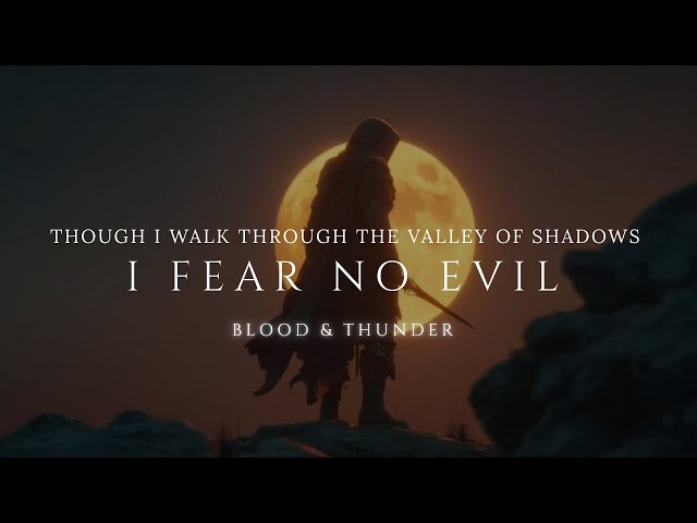 THOUGH I WALK THROUGH THE VALLEY OF SHADOWS — TH