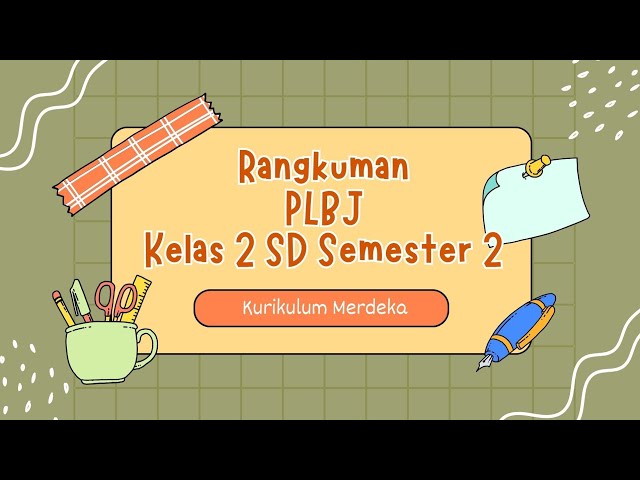 Rangkuman Materi PLBJ Kelas 2 SD Semester Genap (2) || Kurikulum Merdeka ||