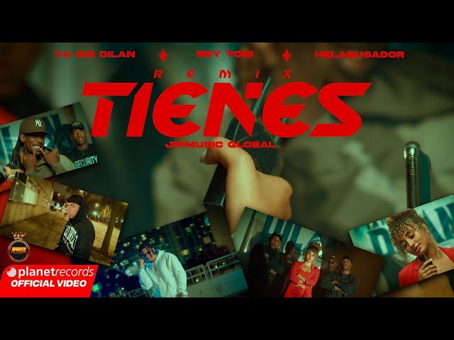 YA ICE DILAN ❌ REY TONY ❌ HELABUSADOR ❌ JIPMUSIC GLOBAL ❌ DJ HONDA - TIENES REMIX - VIDEO OFICIAL
