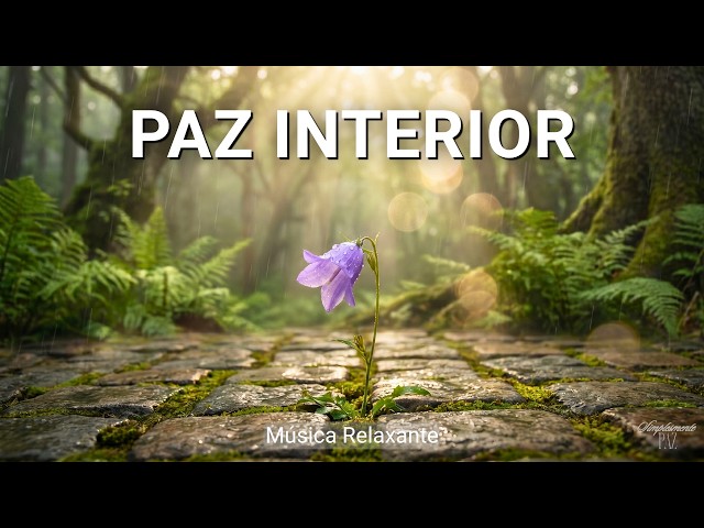 Música para Aliviar a Ansiedade e Encontrar Paz Interior | Melodias Calmantes | Cura da Mente