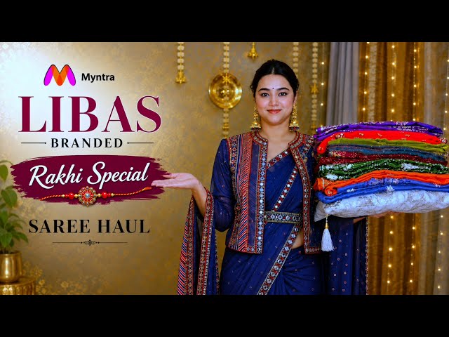 Rakhi special Libas (Branded) affordable Saree haul from Myntra // Myntra sale upto 80% off