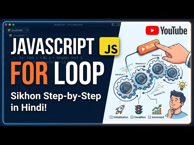 JavaScript For Loop Explained Step-by-Step | JavaScript Tutorial in Hindi