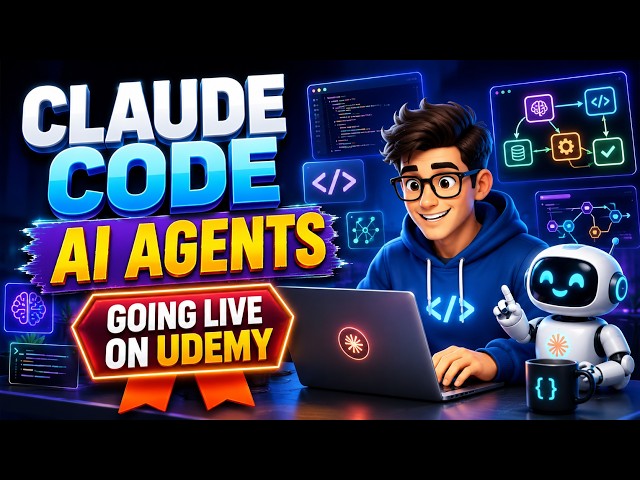 Complete Claude Code & AI Agents Course Going Live on Udemy | Build Apps, Automations & Workflows