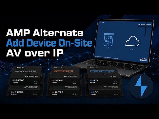 Add New Devices to an AMP Alternate AV over IP System