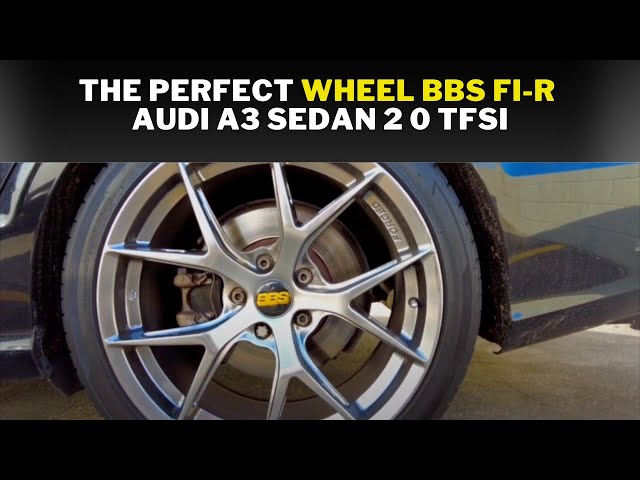 THE PERFECT WHEEL BBS FI R   Audi A3 sedan 2 0 tfsi