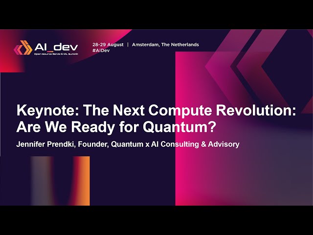 Keynote: The Next Compute Revolution: Are We Ready for Quantum? - Jennifer Prendki