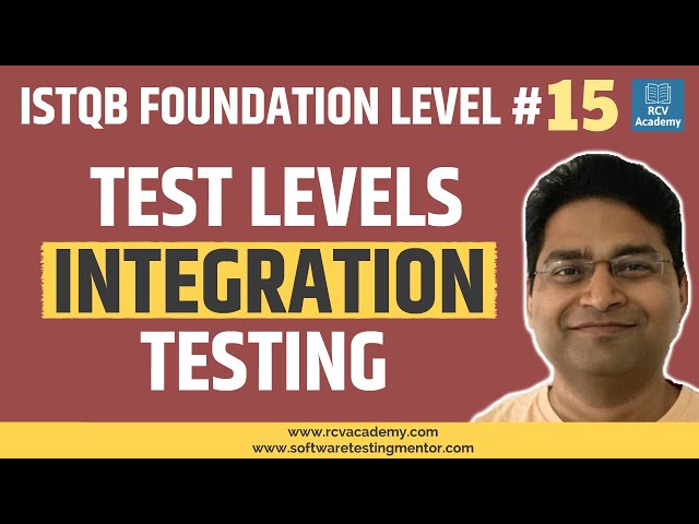 ISTQB Foundation Level #15 - Test Levels | Integration Testing