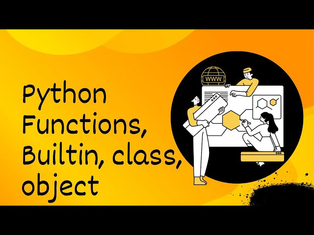 Python Functions,Class,Object