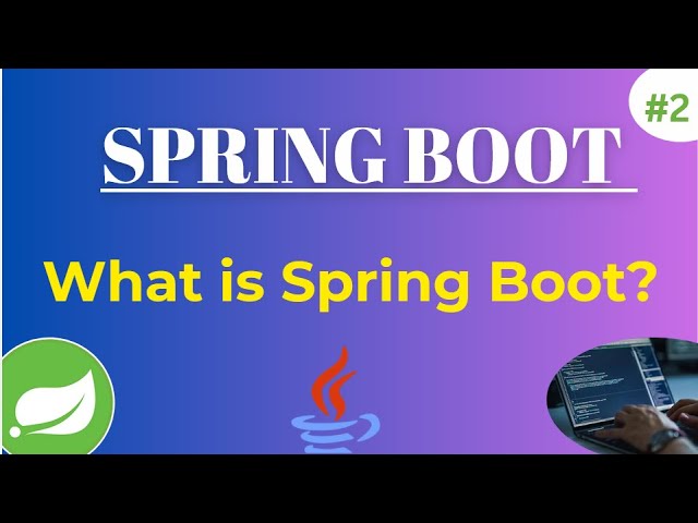 What is Spring Boot - #2