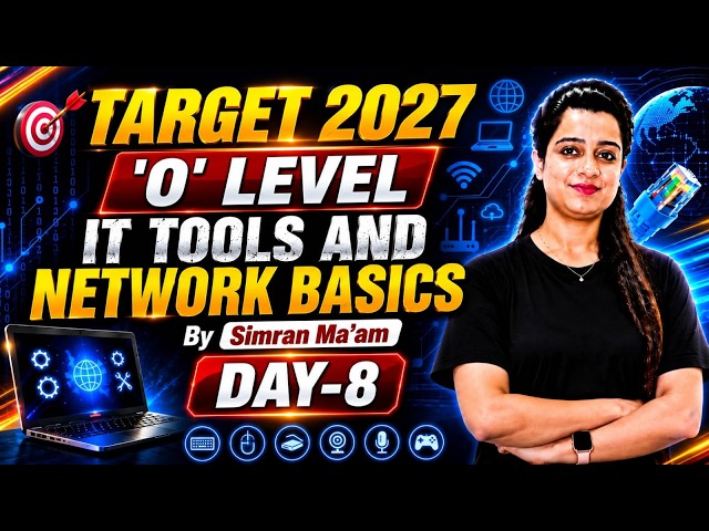 O Level IT Tools and Network Basics Day 8 | Complete Live Class | Target 2027 #olevel #it