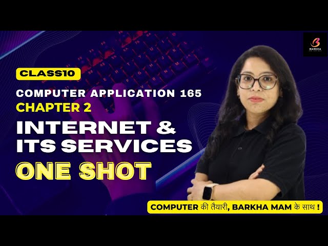 CBSE Computer Application 165:Internet & its Services |One Shot| Barkha mamClass10| Ch 2| #yt #cbse