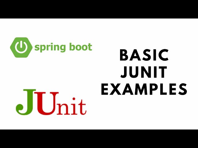 Spring Boot Testing with JUnit - Basic JUnit Examples