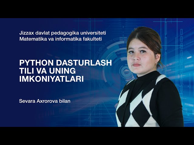 Sevara Axrorova. Mavzu:  Python dasturlash tili va uning imkoniyatlari