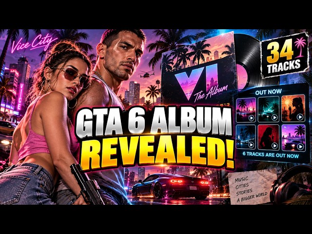 GTA 6: The Album Revealed! 34 Songs & 6 Tracks Are OUT NOW