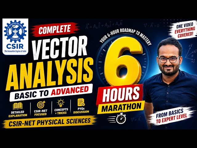 Complete Vector Analysis in 6-Hours Marathon | CSIR-NET Physical Sciences | Basic to Advanced