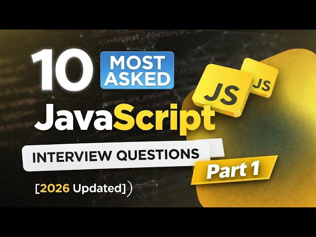 10 Most Asked JavaScript Interview Questions (2026) | Part 1
