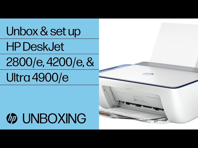 How to unbox and setup the HP DeskJet 2800/e, 4200/e, and Ultra 4900/e printer series | HP Support