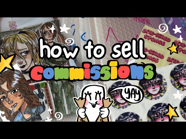 How to SELL your ART! (aka how I sell commissions)