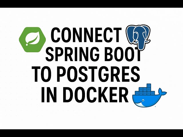 Connect PostgreSQL with Spring Boot using Docker | Complete Setup for Beginners