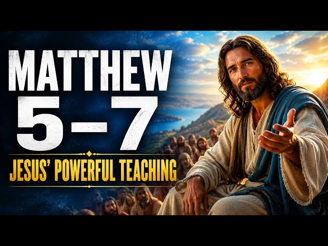 Matthew 5–7 Explained | Jesus’ Sermon on the Mount, Beatitudes, Prayer, Faith & Christian Living