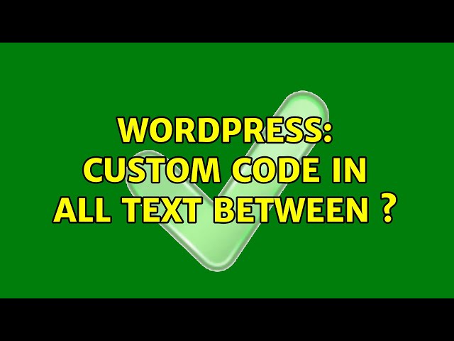 Wordpress: Custom code in all text between ＜＞?
