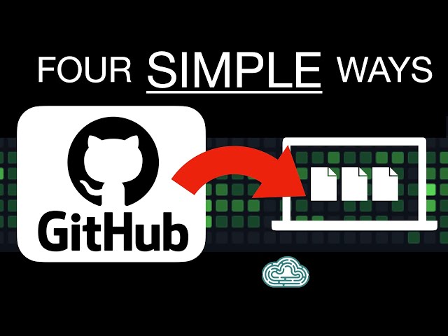 How to Download Files from Github: 4 Easy Methods