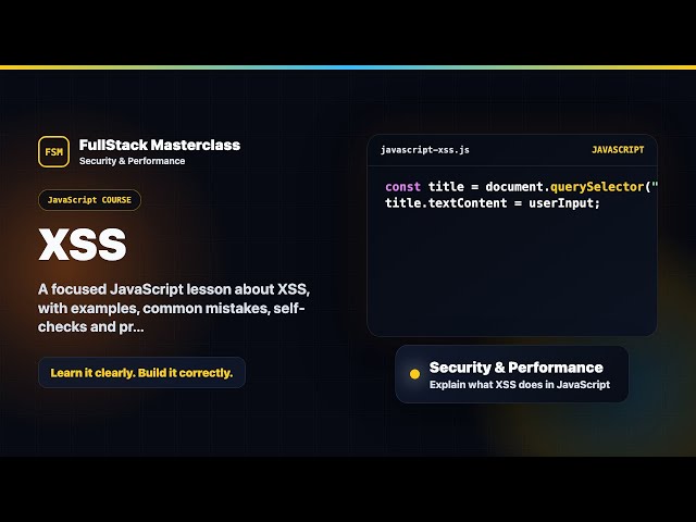 XSS Explained | FullStack Masterclass JavaScript Course