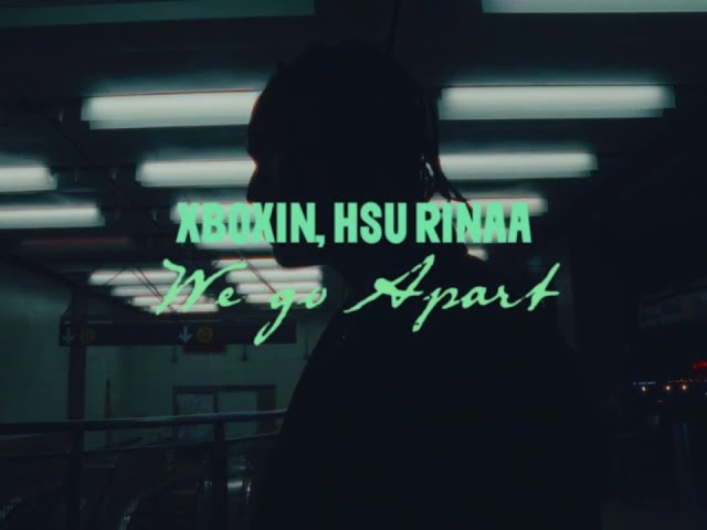 XBOXIN , HSU RINAA - We go apart [ Official Visualizer ]