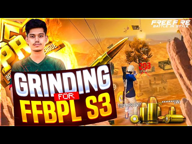 GRINDING FOR FFBPL S3 🔥🔥