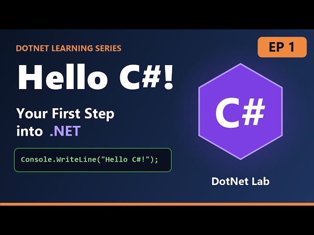 DotNet Learning Series | Ep 1: Hello C#! Your First Step into .NET - c# and dotnet tutorial