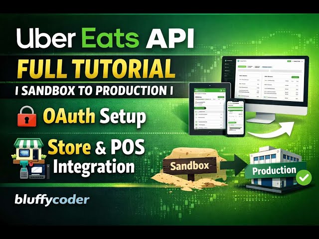 Uber Eats API Full Tutorial | Sandbox to Production | OAuth, Store Setup & POS Integration