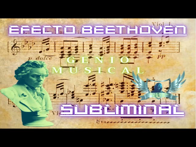 Efecto Beethoven/Genio Musical - Audio Subliminal 2021.
