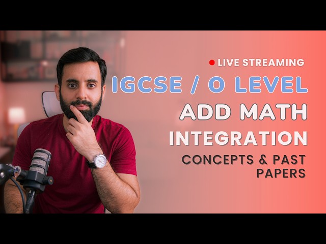IGCSE/O LEVEL Add Maths - Integration (Concepts and Past Papers)