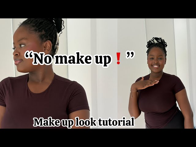Fast and easy No make up make up look|Tutorial for new beginners| Zimbabwean YouTuber 