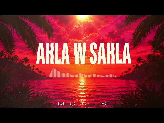 MORIS – AHLA W SAHLA 🌞 | Official Audio Video