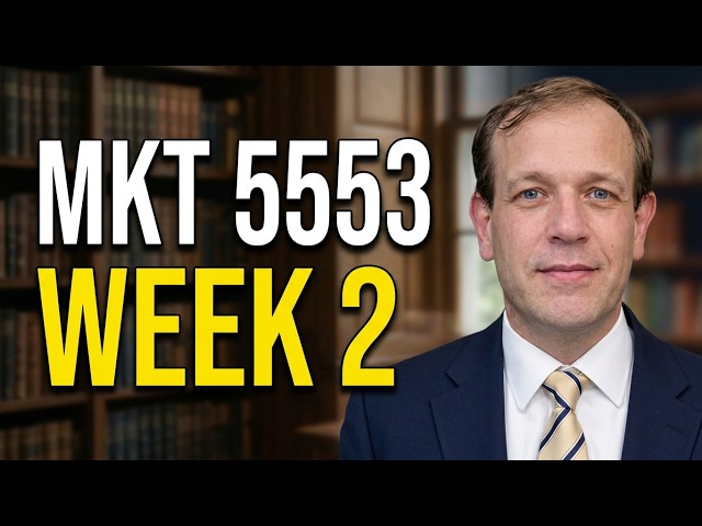 MKT 5553 Fa26 Week 2 Intro Video