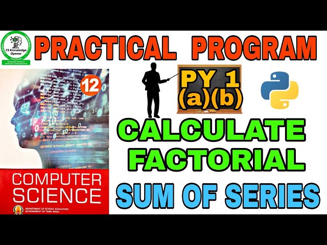 12th Computer Science Practical Program Exercise 1Calculate Factorial and Sum of Series